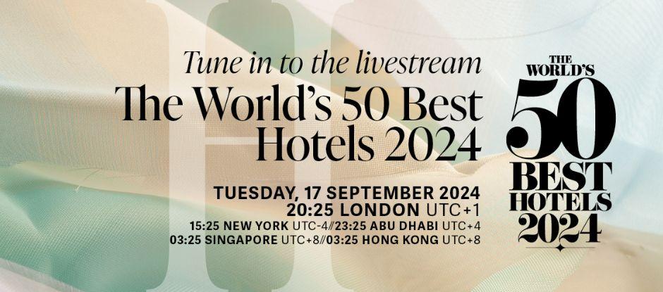 Watch The World’s 50 Best Hotels 2024 LIVE